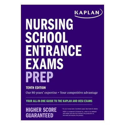 "Nursing School Entrance Exams Prep: Your All-In-One Guide to the Kaplan and Hesi Exams" - "" ("