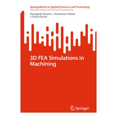 "3D Fea Simulations in Machining" - "" ("Kyratsis Panagiotis")(Paperback)