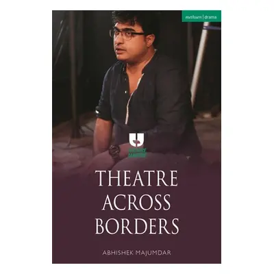 "Theatre Across Borders" - "" ("Majumdar Abhishek")(Paperback)