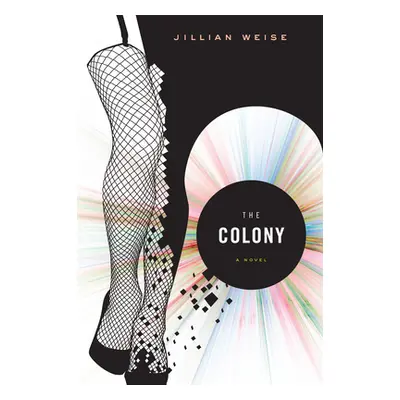 "The Colony" - "" ("Weise Jillian")(Paperback)