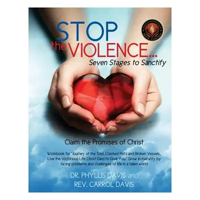 "Stop the Violence...Seven Stages to Sanctify" - "" ("Davis Phyllis")(Paperback)