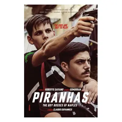 "Piranhas: The Boy Bosses of Naples: A Novel" - "" ("Saviano Roberto")(Paperback)