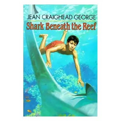 "Shark Beneath the Reef" - "" ("George Jean Craighead")(Paperback)