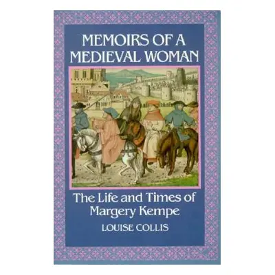 "Memoirs of a Medieval Woman" - "" ("Collis Louise")(Paperback)