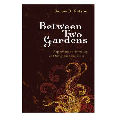 "Between Two Gardens" - "" ("Nelson James B.")(Paperback)