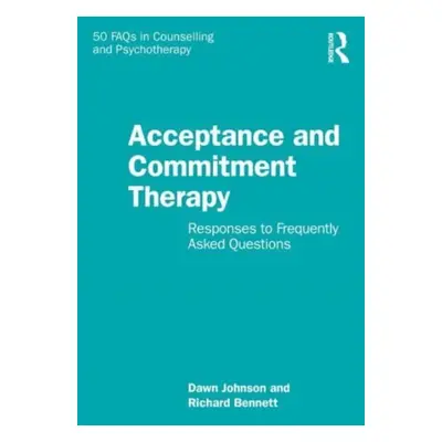 "Acceptance and Commitment Therapy: Responses to Frequently Asked Questions" - "" ("Johnson Dawn