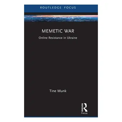 "Memetic War: Online Resistance in Ukraine" - "" ("Munk Tine")(Pevná vazba)