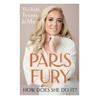 "How Does She Do It?" - "The Kids, Tyson & Me" ("Fury Paris")(Paperback)