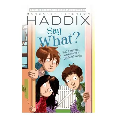 "Say What?" - "" ("Haddix Margaret Peterson")(Paperback)