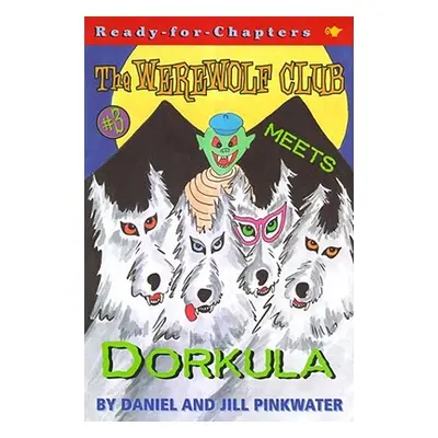 "The Werewolf Club Meets Dorkula, 3" - "" ("Pinkwater Daniel Manus")(Paperback)