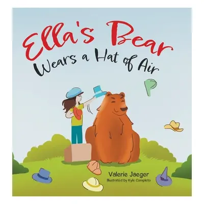 "Ella's Bear Wears a Hat of Air" - "" ("Jaeger Valerie")(Pevná vazba)