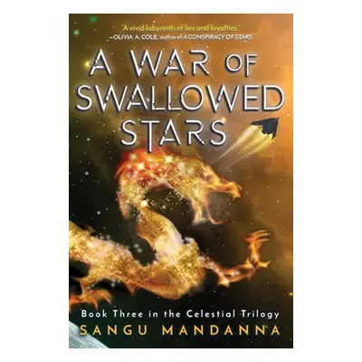 "A War of Swallowed Stars: Book Three of the Celestial Trilogy" - "" ("Mandanna Sangu")(Paperbac