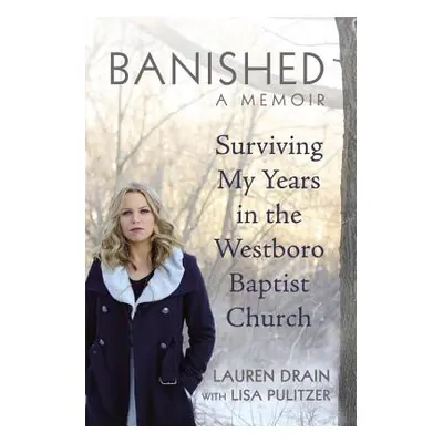 "Banished: Surviving My Years in the Westboro Baptist Church" - "" ("Drain Lauren")(Pevná vazba)