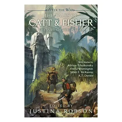 "The Tales of Catt & Fisher: The Art of the Steal" - "" ("Robson Justina")(Paperback)