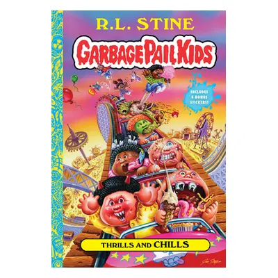 "Thrills and Chills (Garbage Pail Kids Book 2" - "" ("Stine R. L.")(Pevná vazba)