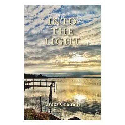 "Into the Light" - "" ("Graham James")(Paperback)