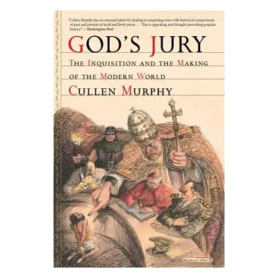 "God's Jury: The Inquisition and the Making of the Modern World" - "" ("Murphy Cullen")(Paperbac