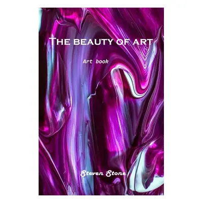 "The beauty of art: Art Book" - "" ("Steven Stone")(Paperback)