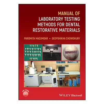 "Manual of Laboratory Testing Methods for Dental Restorative Materials" - "" ("Mazumdar Paromita