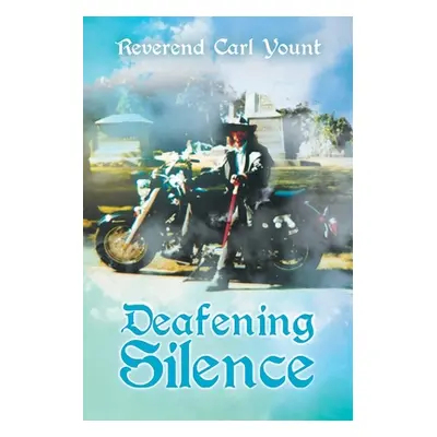 "Deafening Silence" - "" ("Yount Reverend Carl")(Paperback)