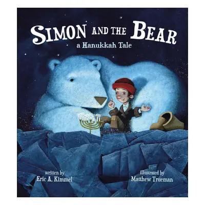 "Simon and the Bear: A Hanukkah Tale" - "" ("Kimmel Eric A.")(Pevná vazba)