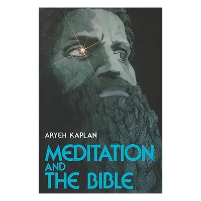 "Meditation and the Bible" - "" ("Kaplan Aryeh")(Paperback)