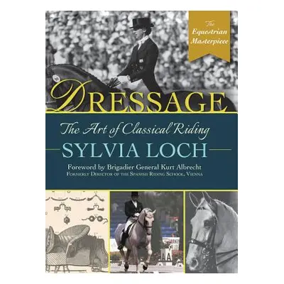 "Dressage: The Art of Classical Riding" - "" ("Loch Sylvia")(Pevná vazba)