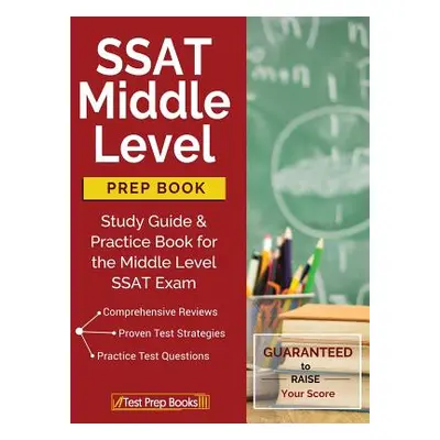 "SSAT Middle Level Prep Book: Study Guide & Practice Book for the Middle Level SSAT Exam" - "" (