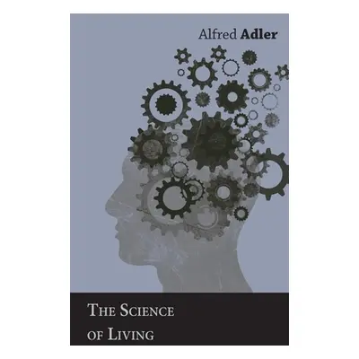 "The Science of Living" - "" ("Adler Alfred")(Paperback)