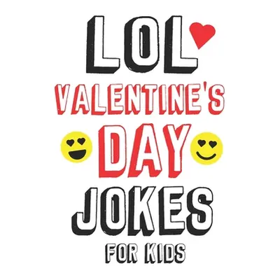 "LOL Valentine's Day Jokes For Kids: Valentines Day Gifts For Kids Makes a Great Gift Idea For B