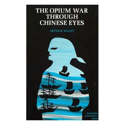 "The Opium War Through Chinese Eyes" - "" ("Waley Arthur")(Paperback)