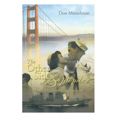 "The Other Side of September: Historical Fiction Based on a True Story" - "" ("Musselman Don")(P