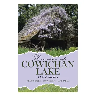 "Memories of Cowichan Lake: A Life at Greendale" - "" ("Green Trevor")(Paperback)