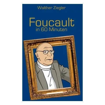 "Foucault in 60 Minuten" - "" ("Ziegler Walther")(Paperback)