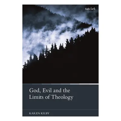 "God, Evil and the Limits of Theology" - "" ("Kilby Karen")(Paperback)