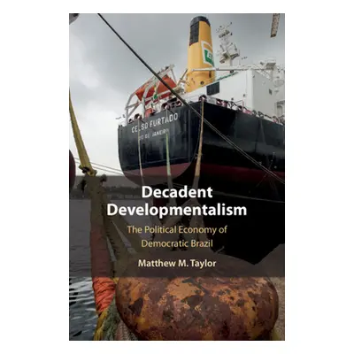 "Decadent Developmentalism" - "" ("Taylor Matthew M.")(Pevná vazba)