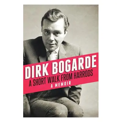 "A Short Walk from Harrods: A Memoir" - "" ("Bogarde Dirk")(Paperback)