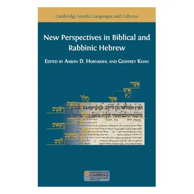 "New Perspectives in Biblical and Rabbinic Hebrew" - "" ("Hornkohl Aaron D.")(Pevná vazba)