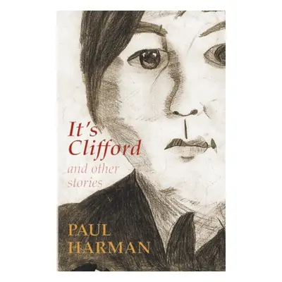 "It's Clifford and other stories" - "" ("Harman Paul")(Paperback)