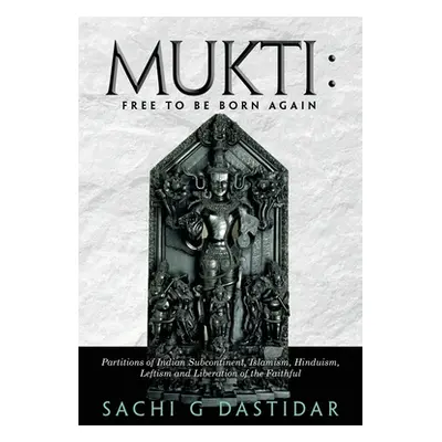 "Mukti: Free To Be Born Again" - "" ("Dastidar Sachi G.")(Paperback)