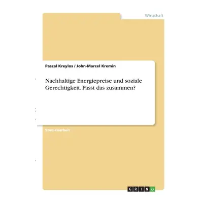 "Nachhaltige Energiepreise und soziale Gerechtigkeit. Passt das zusammen?" - "" ("Kreylos Pascal