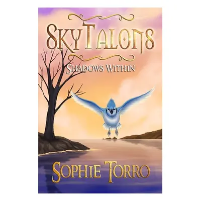 "SkyTalons: Shadows Within" - "" ("Torro Sophie")(Paperback)