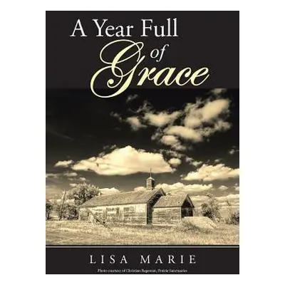 "A Year Full of Grace" - "" ("Lisa Marie")(Paperback)