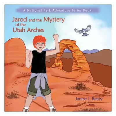 "Jarod and the Mystery of the Utah Arches" - "" ("Beaty Janice")(Paperback)