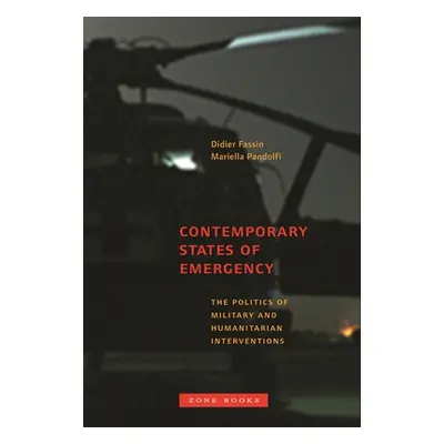 "Contemporary States of Emergency: The Politics of Military and Humanitarian Interventions" - ""