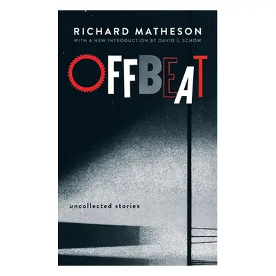 "Offbeat: Uncollected Stories" - "" ("Matheson Richard")(Paperback)