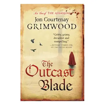 "The Outcast Blade" - "" ("Grimwood Jon C.")(Paperback)