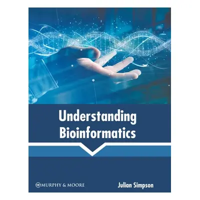 "Understanding Bioinformatics" - "" ("Simpson Julian")(Pevná vazba)