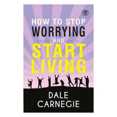 "How To Stop Worrying & Start Living" - "" ("Carnegie Dale")(Paperback)