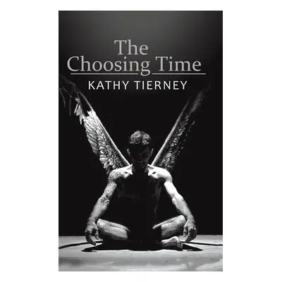 "The Choosing Time" - "" ("Tierney Kathy")(Pevná vazba)